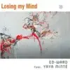 ED-WARD ft Yaya Minté - LOSING MY MIND