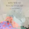 KEÏLA, MARRON AGE & KILIGAK, KEVIN TOY - Kisa Nou Lé